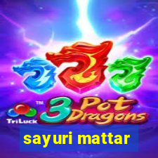 sayuri mattar